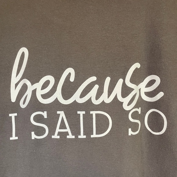 WOMEN’S Graffic Tee Because I Said So Mom Chic Sz XXL Grey with White Graffic - Picture 1 of 4